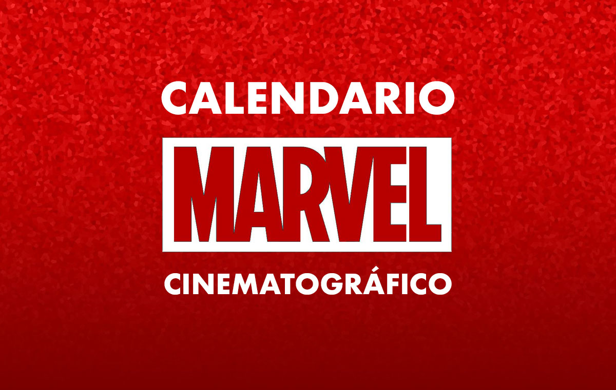 Calendario cinematrográfico Marvel 2022, 2023, 2024 y más